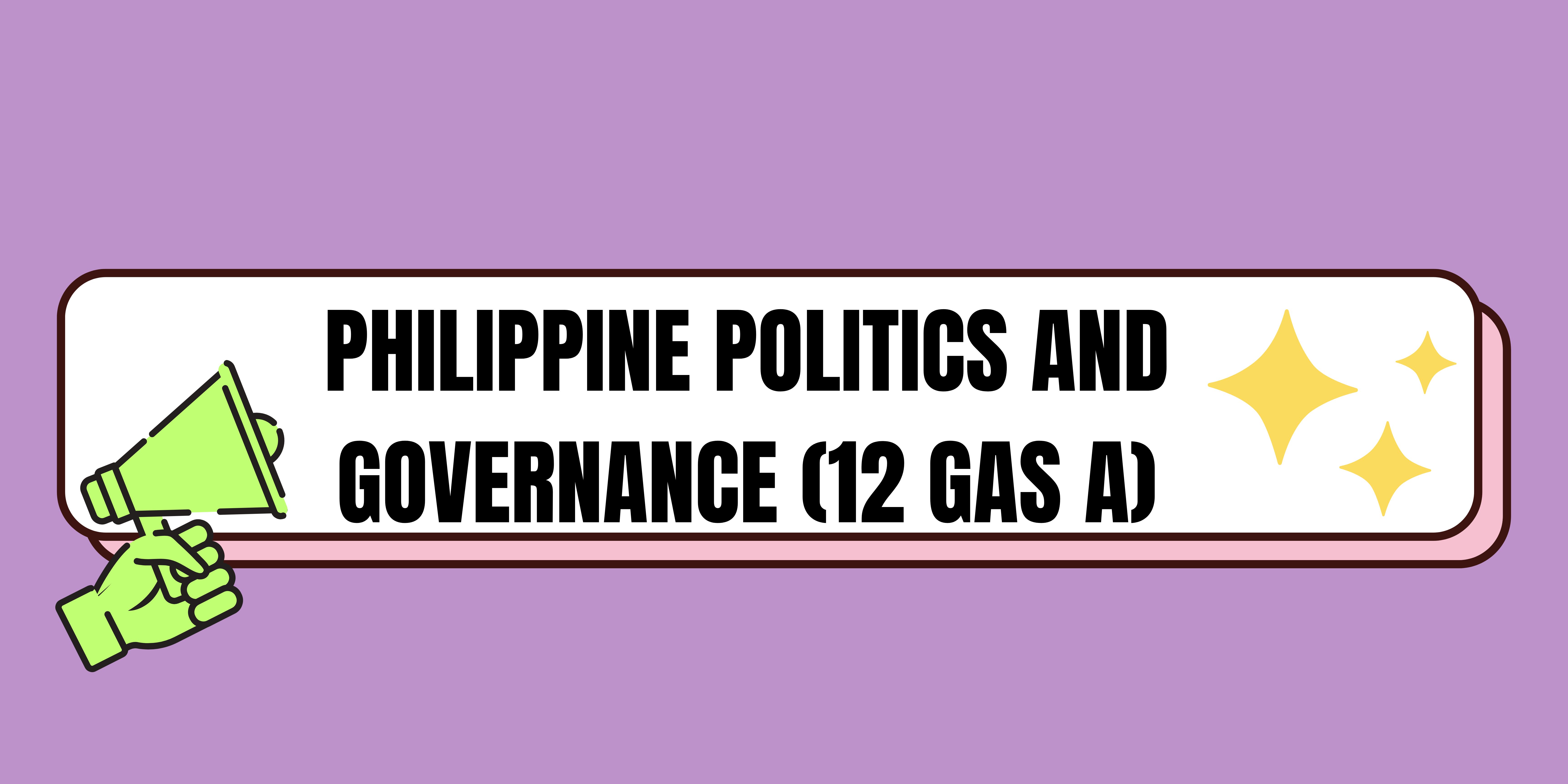 Philippine Politics and Governance 12-GAS A 24-25