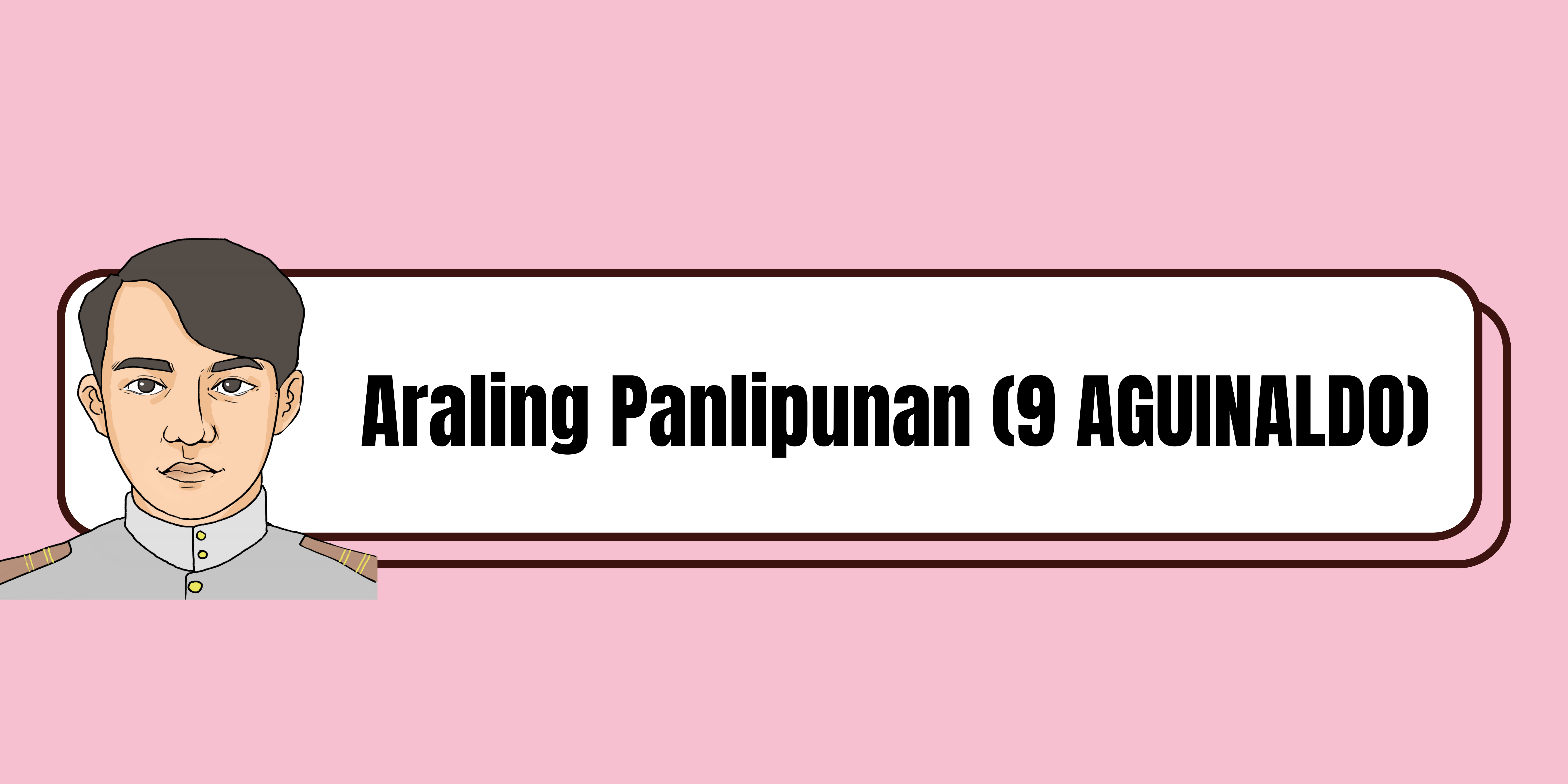 Araling Panlipunan 9-Aguinaldo 25-26