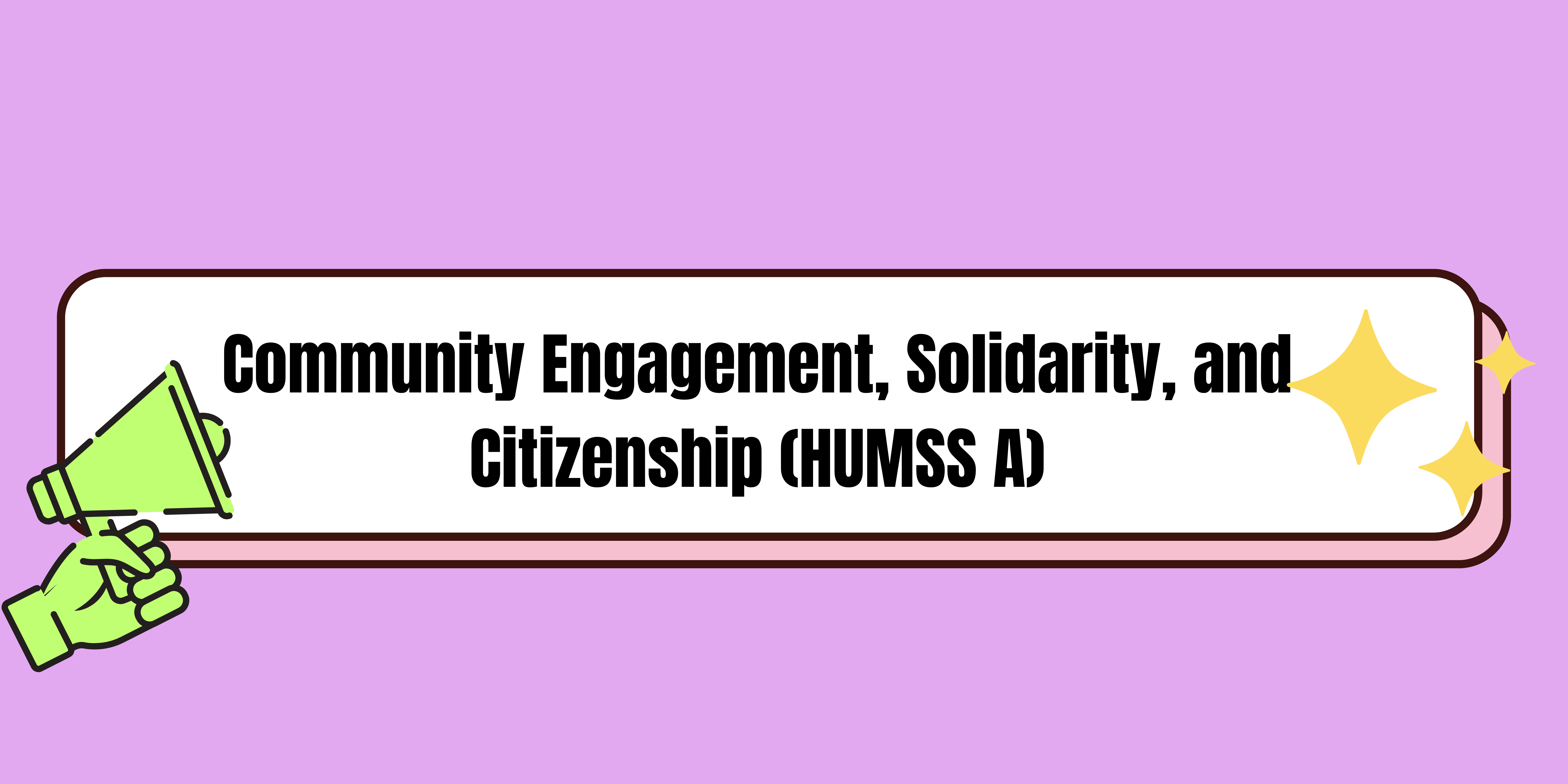Community Engagement, Solidarity, and Citizenship 12-HUMMS A 25-26 S2